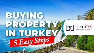 How to Buy Property in Turkey as a Foreigner?  5 Easy Steps