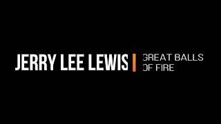 Jerry Lee Lewis Great Balls of Fire Lyrics