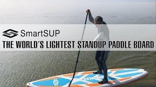 SmartSUP - THE WORLDS LIGHTEST STANDUP PADDLE BOARD