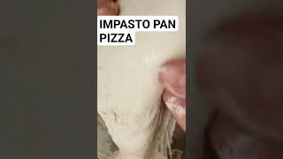 IMPASTO PAN PIZZA#ricettapizza #ricetta #videoshorts #videoviral #video