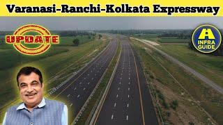 Varanasi Ranchi Kolkata Expressway 6-Lane Current Update  वाराणसी-कोलकाता एक्सप्रेस-वे