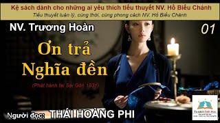 ƠN TRẢ NGHĨA ĐỀN. Tập 01 Tác giả NV. Trương Hoàn. Người đọc Thái Hoàng Phi