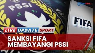 3 Sanksi FIFA Bayangi PSSI dan Timnas Indonesia Imbas dari Penolakan Israel hingga Batal Drawing