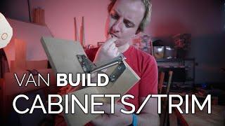Van Build Part 8 - Cabinets and Trim