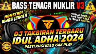 NON-STOP DJ TAKBIRAN IDUL ADHA 2024 FULLBASS TERBARU