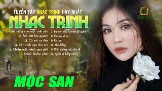 Nhạc Trịnh Công Sơn Tuyển Chọn Nhẹ Nhàng Du Dương  NGHE HÀNG ĐÊM - Nhạc Trịnh Hay nhất - Mộc San