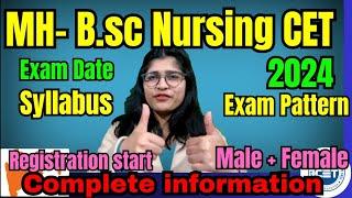 MH - B.Sc Nursing CET 2024  Registration Start  Exam Date Released - Complete info #mhbscnursing