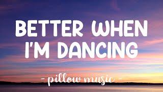 Better When Im Dancing - Meghan Trainor Lyrics 