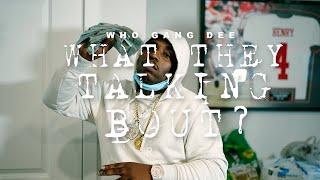 WhoGangDee - What They Talking Bout? Official Video