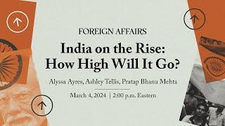 India on the Rise How High Will It Go?  Alyssa Ayres Pratap Bhanu Mehta and Ashley Tellis