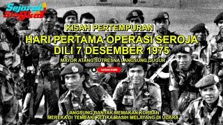 Kisah Mencekam Pertempuran Hari Pertama Kopassus Merebut Dili Timor-Timur Banyak Jatuh Korban 