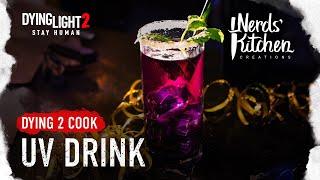 Dying Light 2 Stay Human - Dying 2 Cook UV Drink by Nerds Kitchen