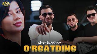 Abror Bahodirov - Orgatding  Аброр Баҳодиров - Ўргатдинг