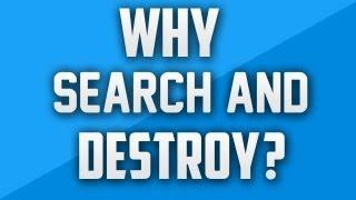 Why Play Search and Destroy + New Intro