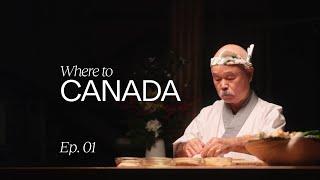 Where To Canada  Ep. 01 Where to eat in Canada