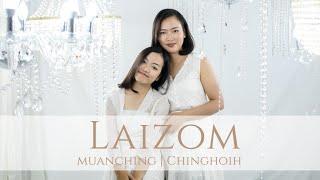 LAIZOM  Muanching & Chinghoih Official Music Video