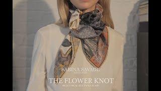 Sabina Savage 90x90cm Silk Twill Scarf How to tie the Flower Knot