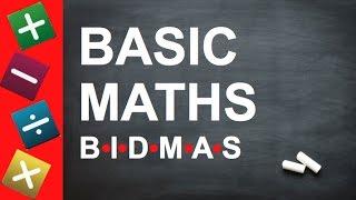 BASIC MATHS - BIDMAS for Key Stage 2 + 3 GCSEs and Beginners