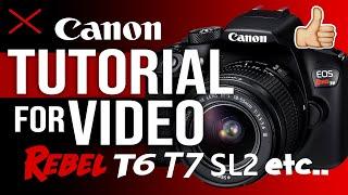 Canon REBEL Camera Tutorial for Video  EOS T7 T6 T5 SL2 T3i etc...