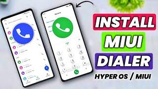 How To Install MiUi Dialer  Install MiUi Dialer in Any Xiaomi Phones  MiUi Dialer in HyperOS 