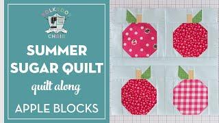 How to Piece Apple Quilt Blocks for Summer Sugar Quilt