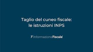 Taglio del cuneo fiscale le istruzioni INPS