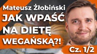 Dieta wegańska – wybór zdrowotny czy moralny? – Przepisy wegańskie Mateusz Żłobiński – cz. 12