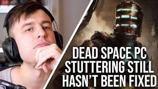Dead Space Remake PC Months Later The Stuttering Still Hasnt Been Fixed