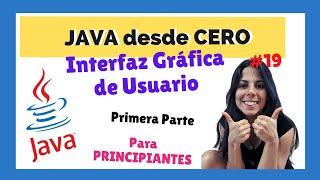  INTERFAZ GRÁFICA DE USUARIO  - PARTE 1   JAVA para PRINCIPIANTES  CURSO COMPLETO 2022   #19