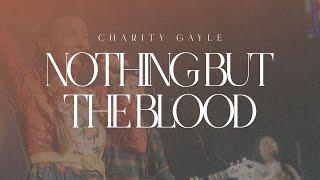 Charity Gayle - Nothing But the Blood Live