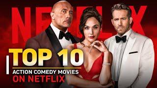 Netflix Top 10 The Best Action-Comedy Movies to Watch Now