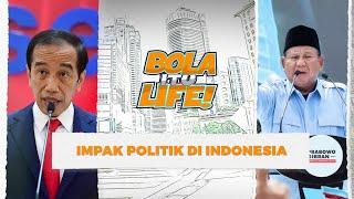 Pemilu 2024  Politik di Indonesia memberi kesan yang mendalam  Bola itu Life