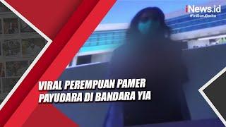 Heboh Perempuan Pamer Payudara di Bandara YIA Polisi Buru Pemilik Akun