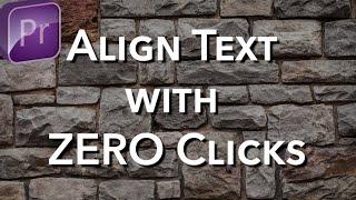 Align Text with ZERO CLICKS  Premiere Pro 2024