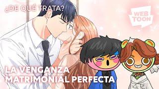 La venganza matrimonial perfecta  ¿De qué trata?  WEBTOON