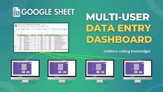 Google Sheet Multi-user Data Entry Dashboard  Data Entry Form  No Coding Knowledge
