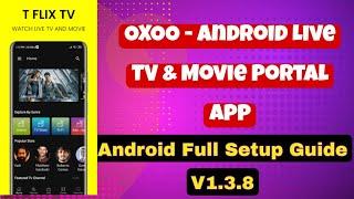 OXOO - Android Live TV & Movie Portal App Android Full Setup Guide V1.3.8 Latest Version 2022