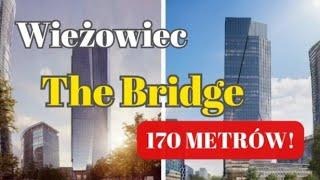 Wieżowiec The Bridge w Warszawie - Wysokościowiec Osiągnął Już 170 Metrów Wysokości Budowa Elewacji