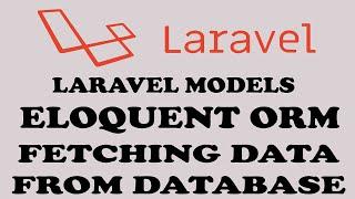 Fetching Data From Database In Laravel - Models in Laravel - ORM - Eloquent  Hindi  Urdu 