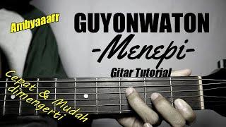 Gitar Tutorial GUYONWATON - Menepi NgatmoMbilung Mudah & Cepat dimengerti untuk pemula