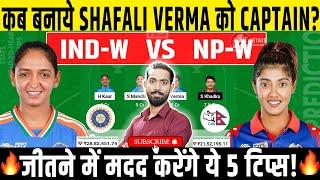 IN W vs NP W Dream11 IN W vs NP W Dream11 Prediction IND W vs NEP W Asia Cup dream11 prediction