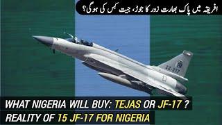 Reality of 15 JF-17 Block 3 for Nigeria  Tejas or JF-17 What will Nigeria buy?