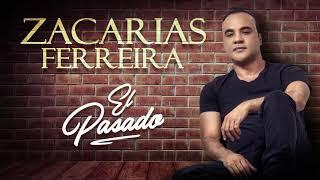 Zacarías Ferreira - El Pasado Audio Oficial