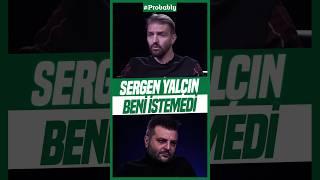 Caner Erkin Sergen Yalçın Beni Beşiktaşta İstemedi