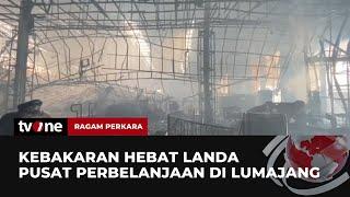 Kondisi Pasca Kebakaran di Pusat Perbelanjaan Lumajang  Ragam Perkara tvOne