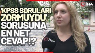 KPSS Soruları Zormuydu Sınava Giren Adaylar Yorumladı