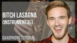 How to play Bitch Lasagna Instrumental by Pewdiepie on Alto Sax Tutorial