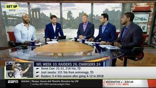 GET UP  heated debate Week 10 Raiders def. Chargers 26-24 Derek Carr 21-31 218 Yds 1 TD