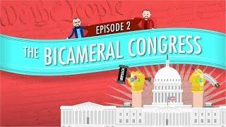 The Bicameral Congress Crash Course Government and Politics #2