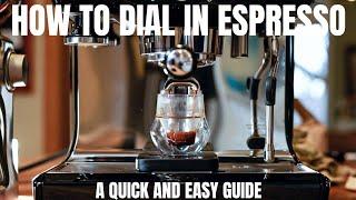 HOW TO DIAL IN ESPRESSO Quick and Easy Guide